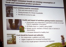 In Germania ancora c'e' ancora una qualche diffidenza sui prodotti di IV gamma. I consumatori sono spinti al consumo di prodotti freschi da tre fattori: la salute - uno dei punti di partenza fondamentali e quindi culturalmente rilevante sul mercato - la facilita' d'uso e la qualita'.