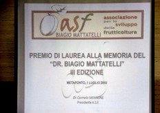"Nell'ambito delle premiazioni promosse dall’Associazione "Biagio Mattatelli", sono stati assegnati il premio per la migliore tesi di laurea in frutticoltura e le menzioni ad operatori (tecnici e frutticoltori) che si sono particolarmente distinti per le attività svolte in frutticoltura."