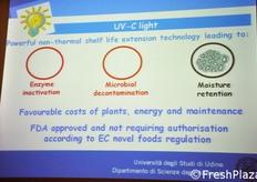 "Oltre a positivi effetti germicidi e di inibizione di enzimi dannosi, una delle conseguenze interessanti dell'uso di luce ultravioletta UV-C e' la creazione di un sottilissimo strato "secco" sulle superfici dei prodotti freschi tagliati, cosa che consente una migliore ritenzione dei liquidi vegetali."