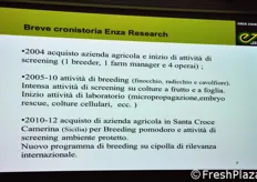 Recentemente, da parte di Enza Zaden Italia Research, e' stato realizzato un investimento in un nuovo centro di ricerca per il pomodoro in Sicilia.